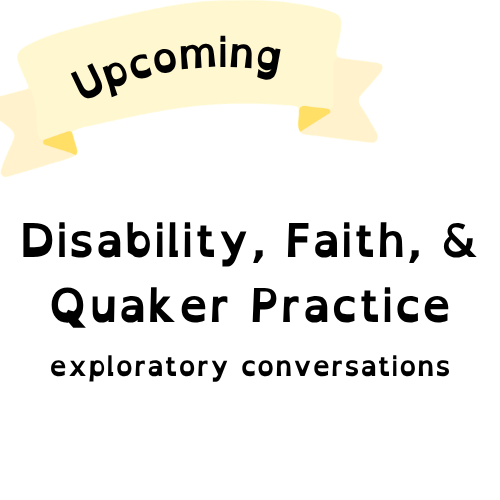 Disability%2C%20Faith%2C%20%26%20Quaker%20Practice.png